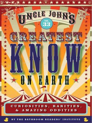 cover image of Uncle John's Greatest Know on Earth Bathroom Reader